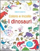 Sam Taplin - I dinosauri. Coloro e incollo. Con adesivi