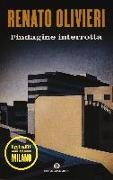 Renato Olivieri - L' indagine interrotta. I gialli di Milano