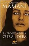 Hernan Huarache Mamani, Hernán Huarache Mamani - La profezia della curandera