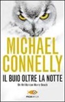 Michael Connelly - Il buio oltre la notte