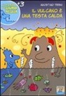 Agostino Traini - Il vulcano è una testa calda