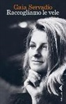 Gaia Servadio - Raccogliamo le vele