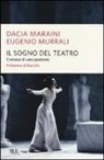 Dacia Maraini, Eugenio Murrali - Il sogno del teatro. Cronaca di una passione