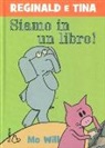 Mo Willems - Siamo in un libro! Reginald e Tina