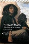 Thomas Mann - Padrone e cane e altri racconti