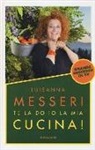 Luisanna Messeri - Te la do io la mia cucina!