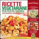 Silvia Strozzi - Ricette vegetariane per tutti i giorni