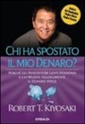 Robert T. Kiyosaki - Chi ha spostato il mio denaro? Perché gli investitori lenti perdono e chi muove velocemente il denaro vince