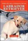 Linda Rehkopf - Guida alla cura e al benessere del tuo labrador retriever