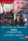 Gianpiero Gamaleri, Ester Gandini Gamaleri - Media: a ciascuno il suo. Le mail di Obama. Il blog di Grillo. I tweet di Renzi. La tv di Berlusconi