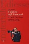 Luca Mariani - Il silenzio sugli innocenti. Le stragi di Oslo e Utøya. Verità, bugie e omissioni su un massacro di socialisti