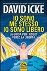 David Icke - Io sono me stesso io sono libero. La guida per i robot verso la libertà