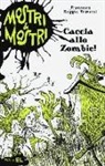 Francesca Ruggiu Traversi, I. Bigarella - Caccia allo zombie! Mostri & mostri