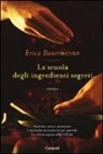 Erica Bauermeister, G. Attoun - La scuola degli ingredienti segreti