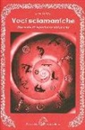 Joan Halifax - Voci sciamaniche. Raccolta di esperienze visionarie