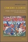 Massimo Centini - Omicidio a corte. Indagine sulla morte del conte Rosso, Amedeo VII di Savoia