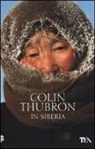 Colin Thubron - In Siberia