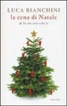 Luca Bianchini - La cena di Natale di «Io che amo solo te»