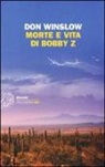 Don Winslow - Morte e vita di Bobby Z