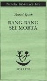Muriel Spark - Bang bang sei morta