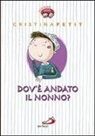 Cristina Petit - Dov'è andato il nonno?