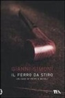 Gianni Simoni - Il ferro da stiro. Un caso di Petri e Miceli