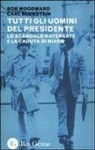 Carl Bernstein, Bob Woodward - Tutti gli uomini del Presidente. Lo scandalo Watergate e la caduta di Nixon