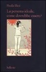 Sheila Heti - La persona ideale, come dovrebbe essere?