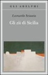 Leonardo Sciascia - Gli zii di Sicilia