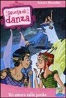 Aurora Marsotto, D. Pizzato - Un amore sulle punte
