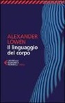 Alexander Lowen - Il linguaggio del corpo