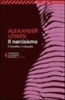 Alexander Lowen - Il narcisismo. L'identità rinnegata