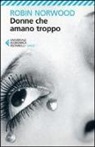 Robin Norwood - Donne che amano troppo