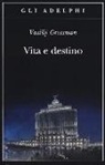 Vasilij Grossman - Vita e destino