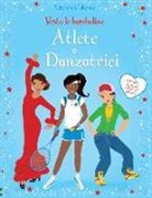 Vicky Arrowsmith, Stella Baggott, Fiona Watt - Atlete e danzatrici. Vesto le bamboline. Con adesivi