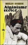 Emilio Comici, E. Marco - Alpinismo eroico