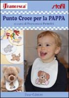 Francesca Peterlini - Punto croce per la pappa