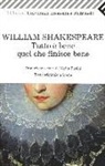 William Shakespeare, N. Fusini - Tutto è bene quel che finisce bene. Testo inglese a fronte