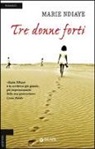 Marie NDiaye - Tre donne forti