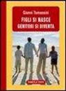 Gianni Tomassini - Figli si nasce. Genitori si diventa