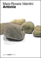 M. Rosaria Valentini, Maria Rosaria Valentini - Antonia