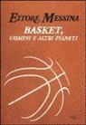 Ettore Messina, Flavio Tranquillo - Basket, uomini e altri pianeti