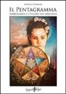 Monica Casalini - Il pentagramma. Simbologia e utilizzo nei millenni