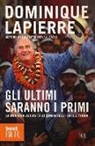 Dominique Lapierre, R. Agasso - Gli ultimi saranno i primi. La mia vita accanto ai dimenticati della Terra