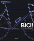 Daniel Benson, Richard Moore - Bici! Le marche, i modelli e i design più prestigiosi della storia del ciclismo