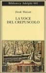 Derek Walcott - La voce del crepuscolo
