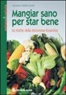 Jacqueline Gauthey Urwyler, N. Courson - Mangiar sano per star bene. Le ricette della dottoressa Kousmine