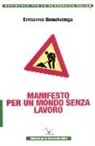 Ermanno Bencivenga - Manifesto per un mondo senza lavoro