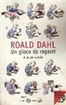 Roald Dahl, Q. Blake - Un gioco da ragazzi e altre storie