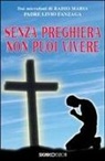 Livio Fanzaga - Senza preghiera non puoi vivere
